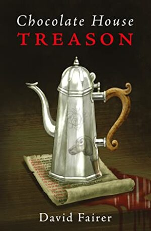 Chocolate House Treason by David Fairer