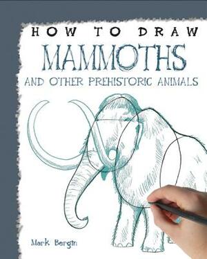 Mammoths and Other Prehistoric Animals by Mark Bergin