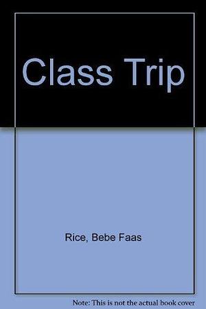 Class Trip by Bebe Faas Rice by Bebe Faas Rice, Bebe Faas Rice