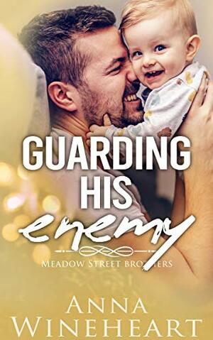 Guarding His Enemy by Anna Wineheart