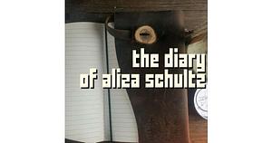 The Diary Of Aliza Schultz: Season 1 by Dylan Griggs