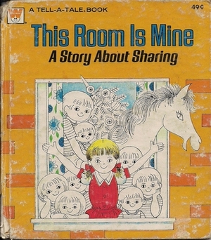 This Room is Mine: A Story about Sharing by Betty Ren Wright, Judy Stang