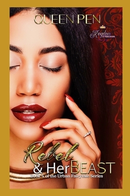 Rebel & Her Beast: An Urban Fairytale by Queen Pen