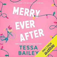 Merry Ever After by Tessa Bailey