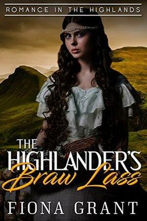 The Highlander's Braw Lass by Fiona Grant