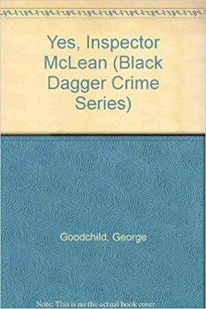 Yes, Inspector McLean by George Goodchild