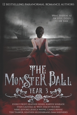 The Monster Ball Year 3: (A Paranormal Romance Anthology) by Bam Shepherd, Cameo Renae, Sj West