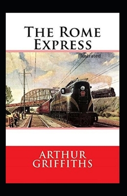 The Rome Express Illustrated by Arthur Griffiths