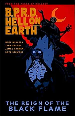 B.P.R.D. Hell on Earth Volume 9: The Reign of the Black Flame by Mike Mignola, James Harren