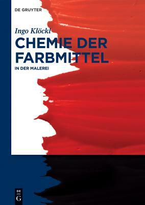 Chemie Der Farbmittel by Ingo Klockl