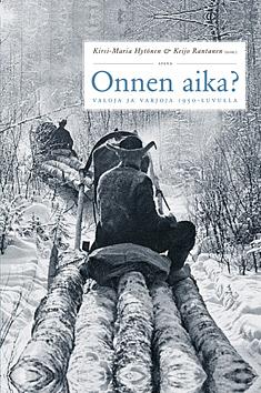 Onnen aika?: valoja ja varjoja 1950-luvulla by Keijo Rantanen, Kirsi-Maria Hytönen