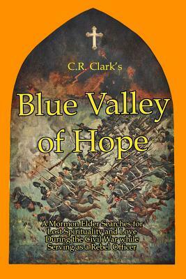 Blue Valley of Hope by C. R. Clark