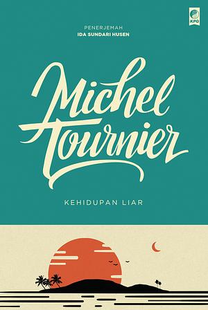Kehidupan Liar by Michel Tournier