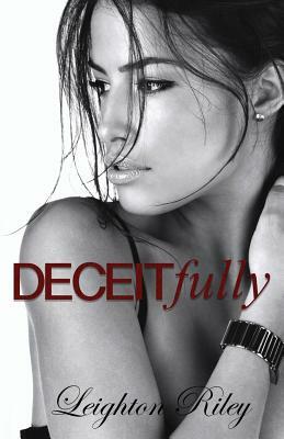 Deceitfully by Leighton Riley