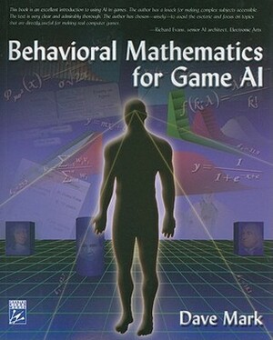 Behavioral Mathematics for Game AI by Dave Mark