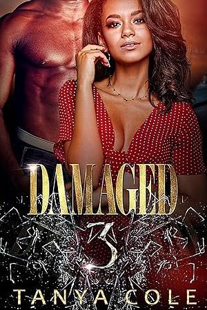 Damaged 3 by Tanya Cole