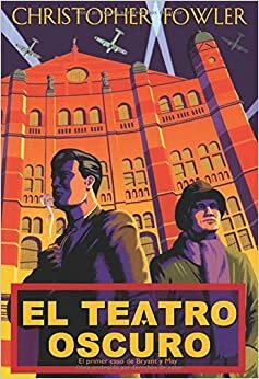 El Teatro Oscuro by Christopher Fowler