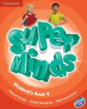 Super Minds Level 4 Student's Book [With DVD ROM] by Herbert Puchta, Günter Gerngross, Peter Lewis-Jones