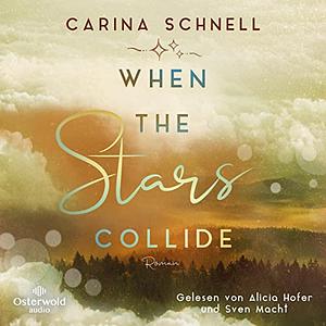 When the Stars Collide by Carina Schnell