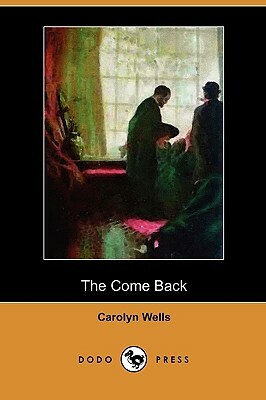 The Come Back by Carolyn Wells