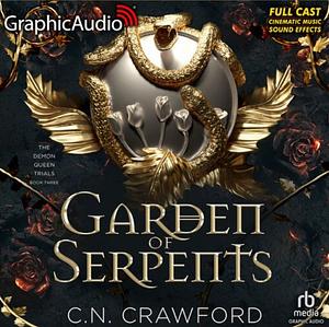 Garden of Serpents [Dramatized Adaptation] by C.N. Crawford