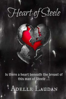 Heart of Steele by Adelle Laudan