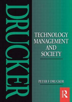 Technology, Management, and Society by Peter F. Drucker