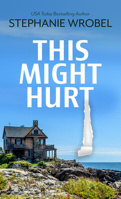 This Might Hurt by Stephanie Wrobel