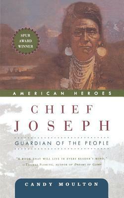 Chief Joseph: Guardian of the People by Candy Moulton