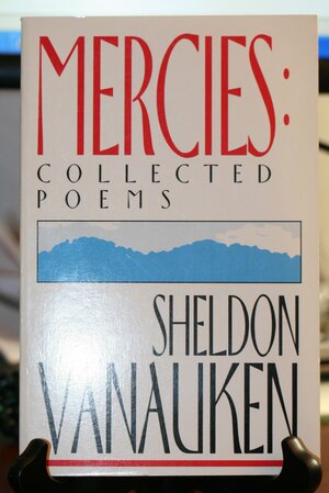 Mercies: Collected Poems by Sheldon Vanauken