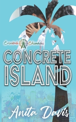 Concrete Island: Carnivale Chronicles by Anita Davis