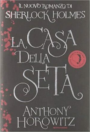 La casa della seta by Anthony Horowitz, Manuela Faimali