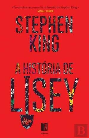 A História de Lisey by Stephen King