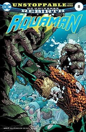Aquaman (2016-) #8 by Wayne Faucher, Dan Abnett, Andrew Hennessy, Gabe Eltaeb, Brad Walker, Scot Eaton
