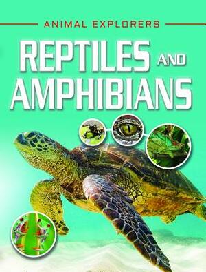 Reptiles and Amphibians by Clare Hibbert