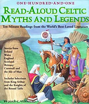 One-Hundred-and-One Celtic Read-Aloud Myths & Legends by Joan C. Verniero