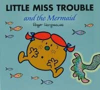 Little Miss Trouble And The Mermaid by Adam Hargreaves, Roger Hargreaves