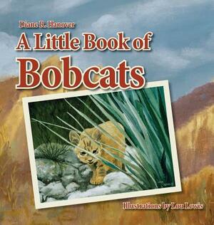 A Little Book of Bobcats by Diane R. Hanover