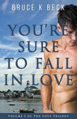 You're Sure to Fall in Love by Bruce K. Beck