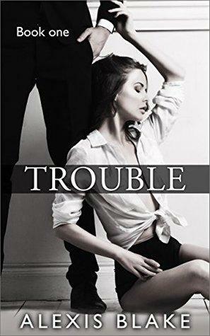 Trouble by Alexis Blake