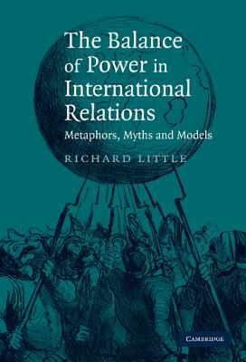 The Balance of Power in International Relations: Metaphors, Myths and Models by Richard Little