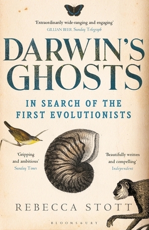 Darwin's Ghosts: In Search of the First Evolutionists by Rebecca Stott
