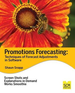 Promotions Forecasting: Forecast Adjustment Techniques in Software by Shaun Snapp