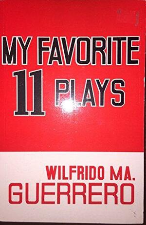 My Favorite 11 Plays by Wilfrido Ma. Guerrero, Francisco Arcellana