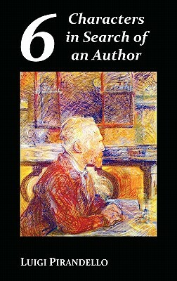 Six Characters in Search of an Author by Luigi Pirandello