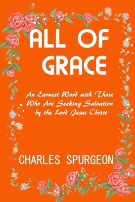 All of Grace: Revised & Updated by Charles Spurgeon