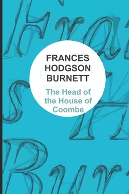 The Head of the House of Coombe by Frances Hodgson Burnett