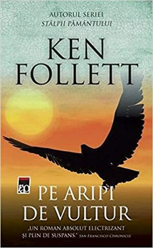 Pe aripi de vultur by Ken Follett