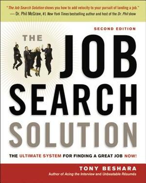 The Job Search Solution: The Ultimate System for Finding a Great Job Now! by Tony Beshara