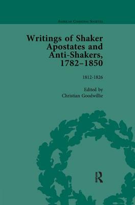 Writings of Shaker Apostates and Anti-Shakers, 1782-1850 Vol 2 by 